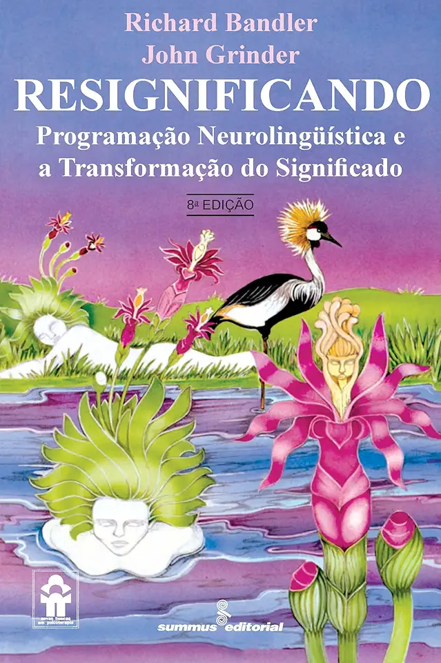 Resignificando: programação neurolingüística e a transformação do significado: 27