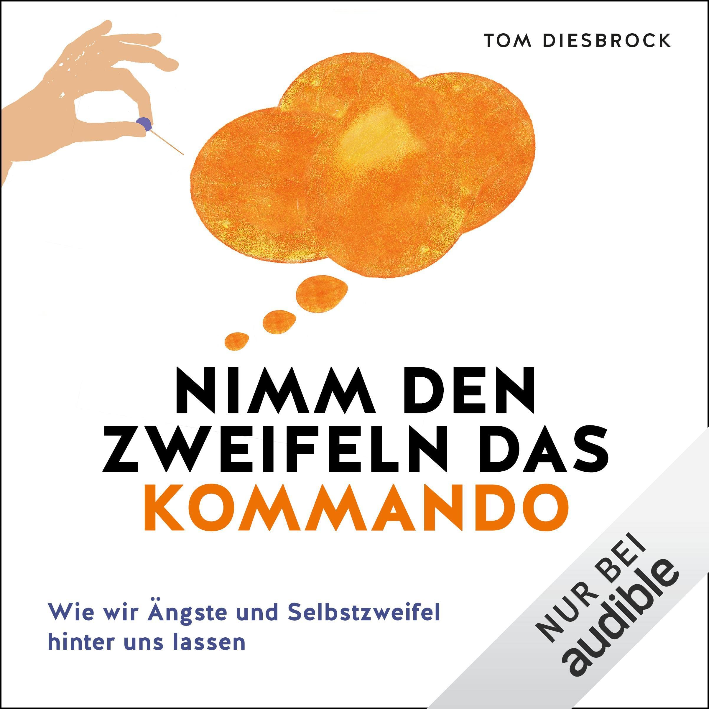 Nimm den Zweifeln das Kommando!