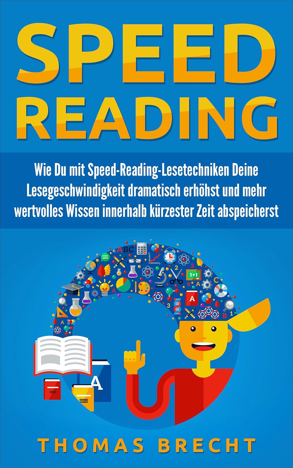 Speed Reading Wie Du mit SpeedReadingLesetechniken Deine