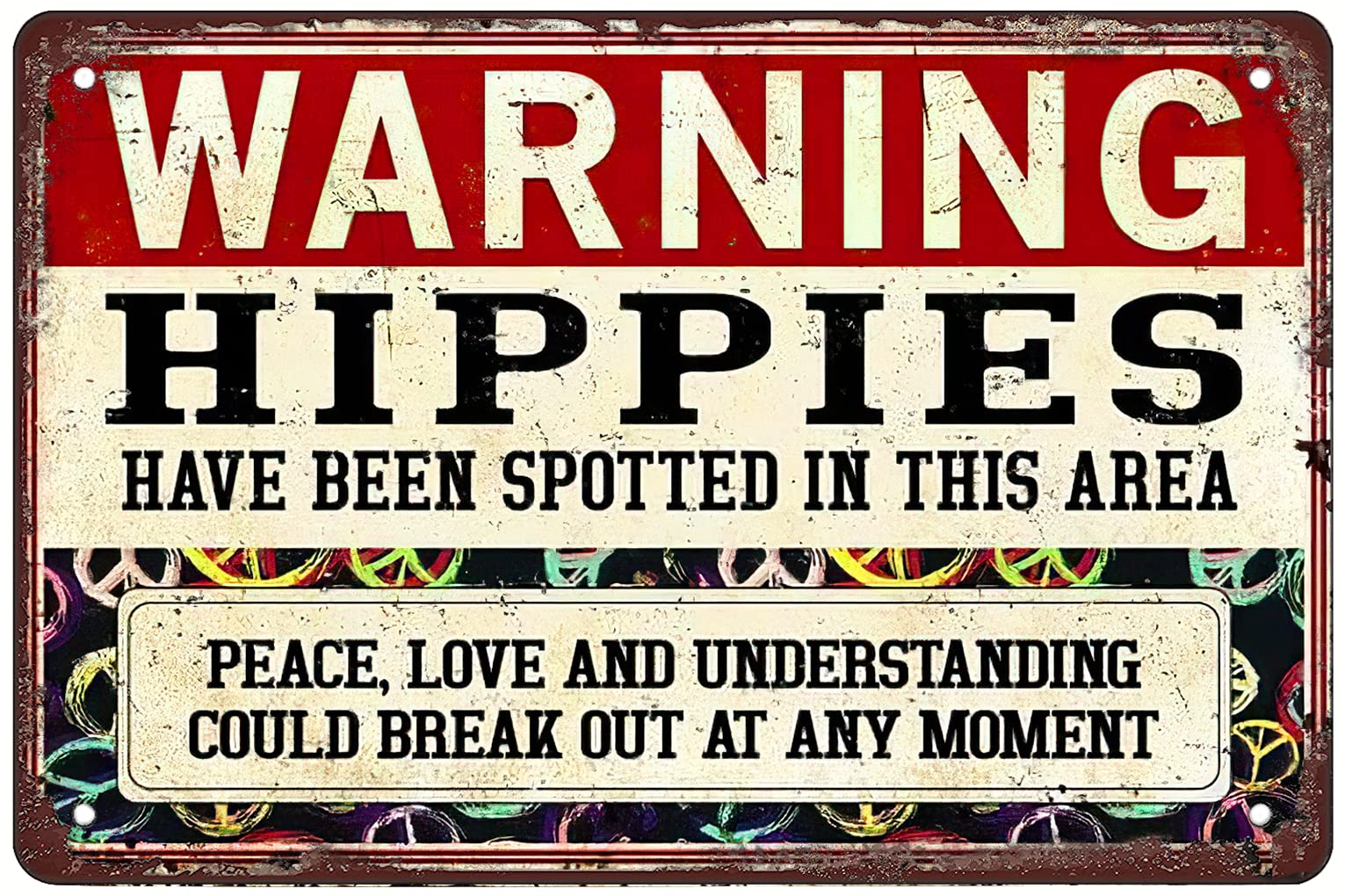 Warning Hippies Have Been Spotted in This AreaRetro Funny Metal Sheet Signs, Wall Decoration 8 X 12 Inch