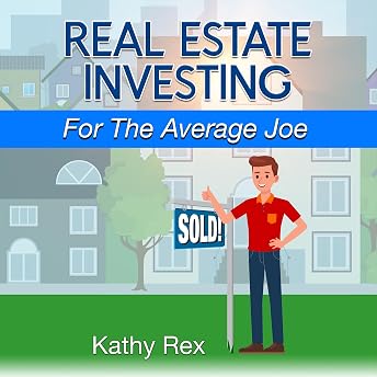 Real Estate Investing for the Average Joe Audiobook by Kathy Rex episode artwork