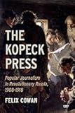 The Kopeck Press: Popular Journalism in Revolutionary Russia, 1908–1918
