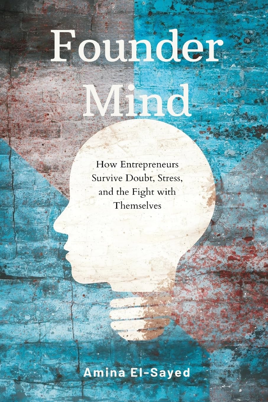 Pictures by Gavarni (Edition2): How Entrepreneurs Survive Doubt, Stress, and the Fight with Themselves