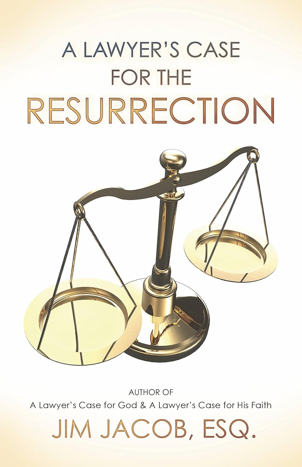 A Lawyer's Case for the Resurrection - Kindle edition by Jacob, Jim ...