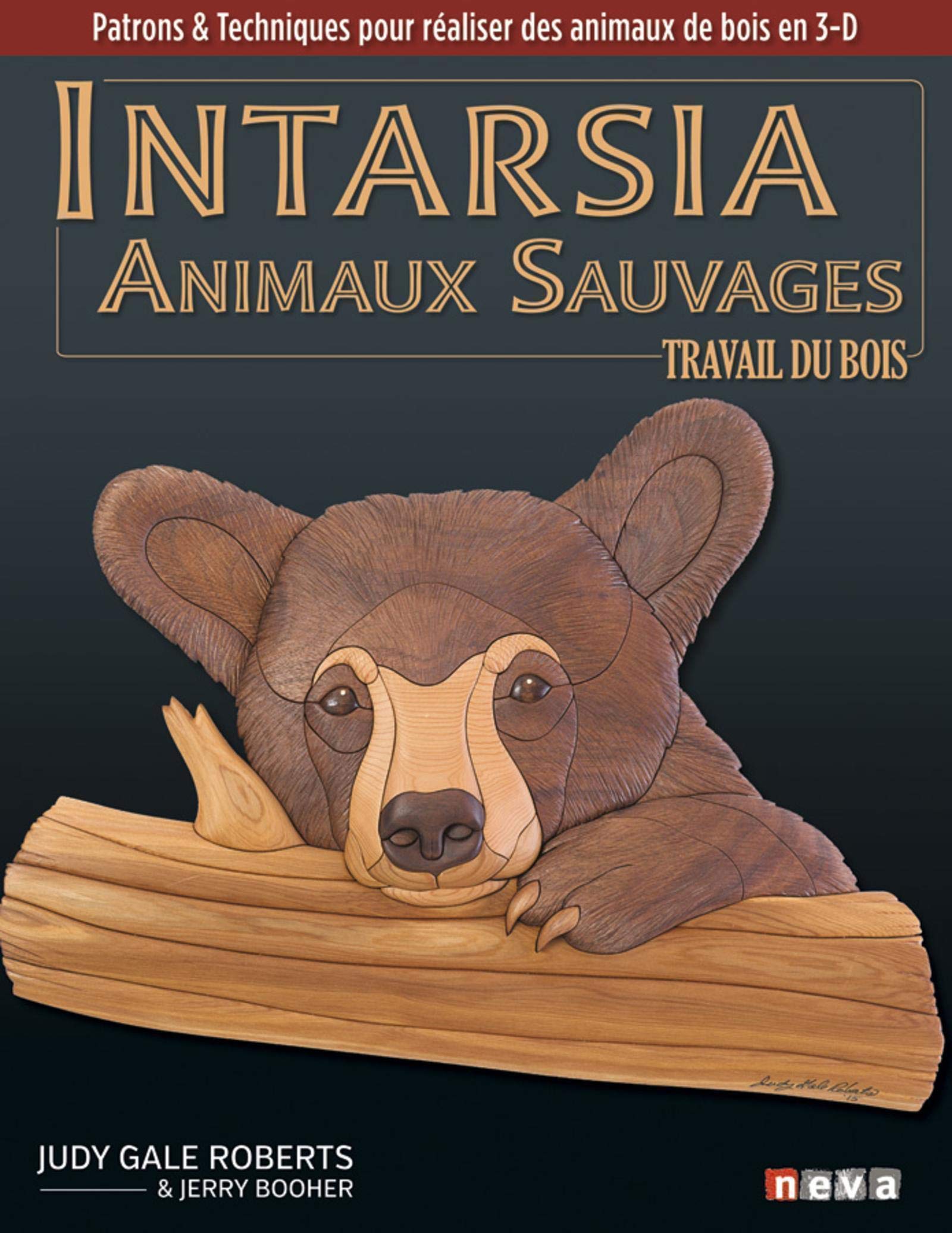 Intarsia. Animaux sauvages: Patrons et techniques pour réaliser des animaux de bois en 3-D