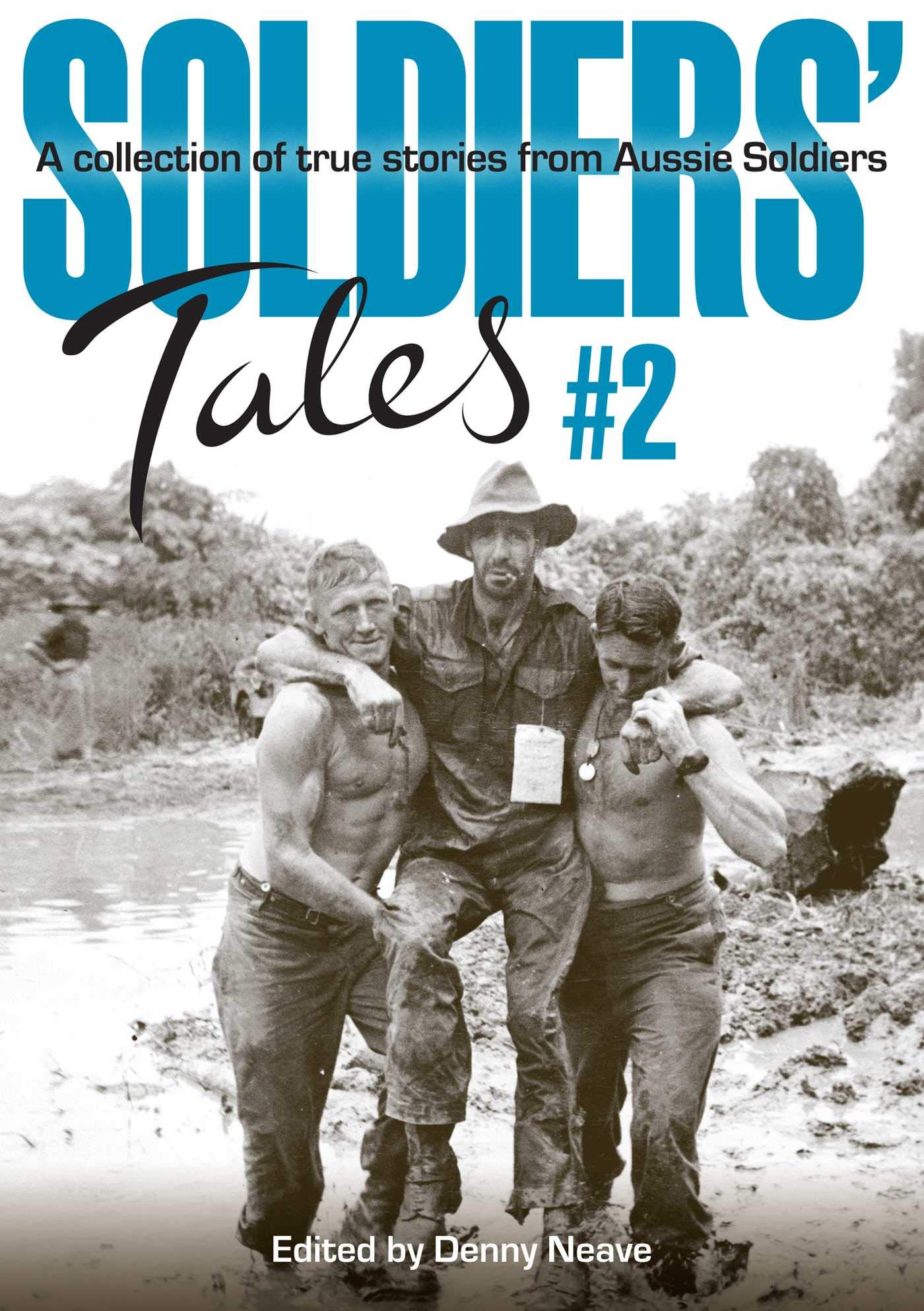 Buy Soldiers' Tales #2: A Collection of True Stories from Aussie Soldiers — BookShops.in