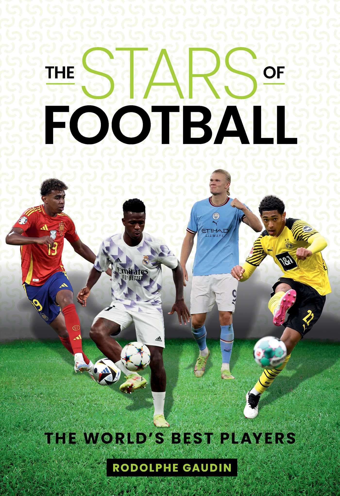 The Stars of Football : The World's Best Players
