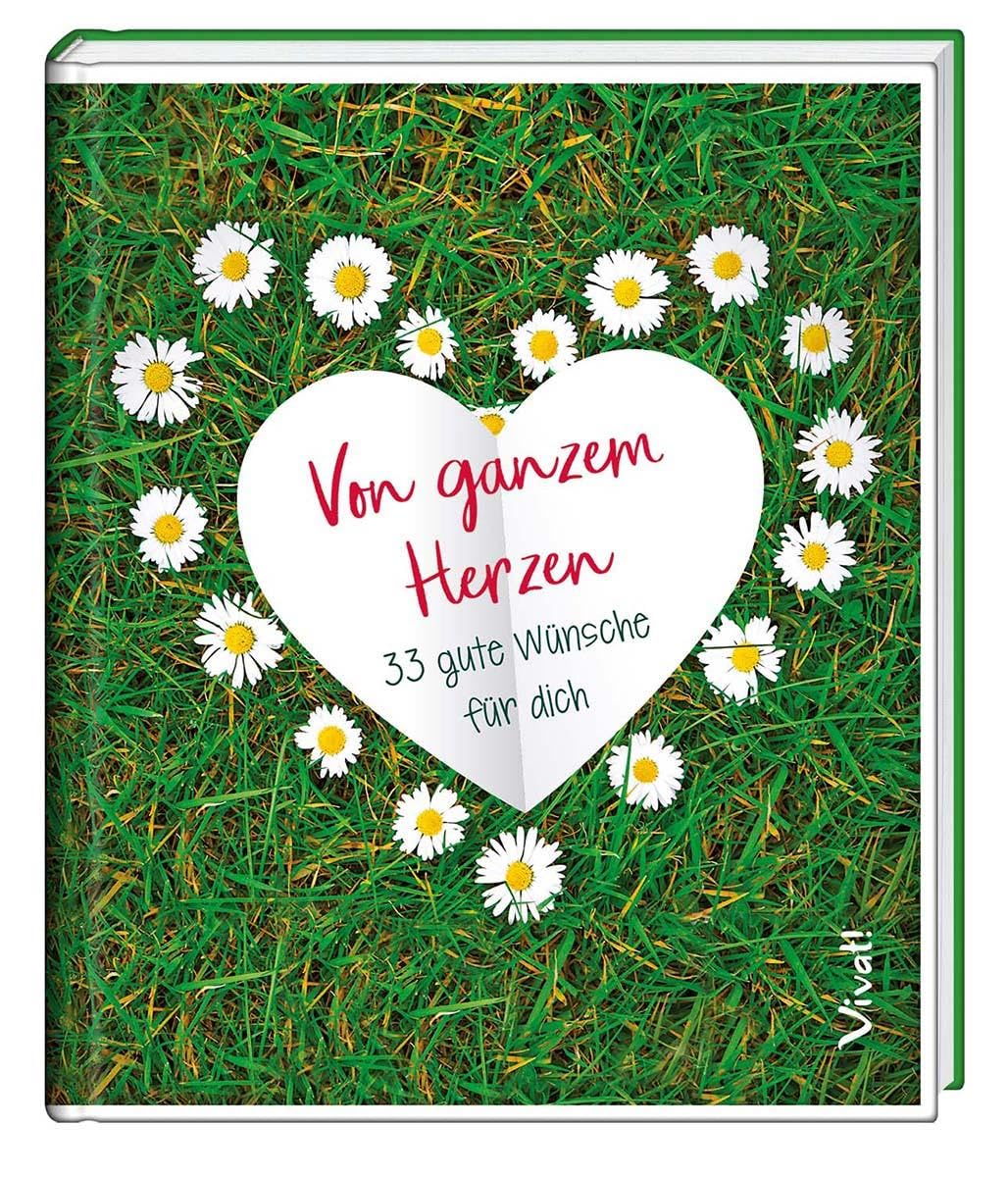 Von ganzem Herzen: 33 gute Wünsche für dich