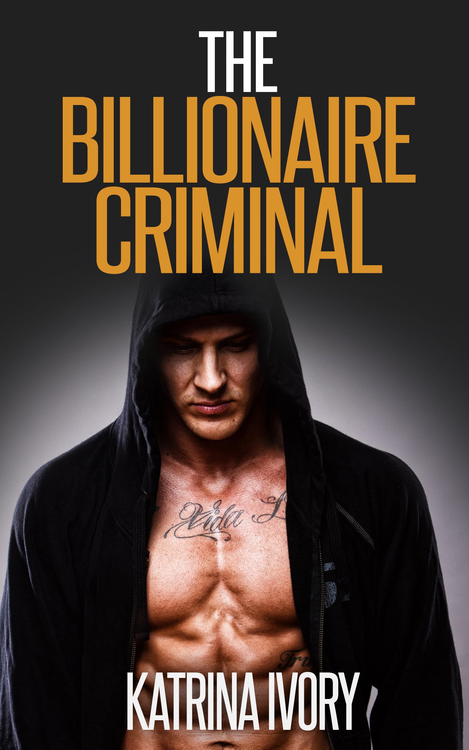 The Billionaire Criminal: Billionaire Romance Short Stories (Bad Boy Romance, Alpha Romance, Billionaire Contemporary Romance)
