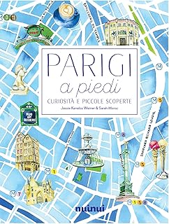 Parigi a piedi. Curiosità e piccole scoperte