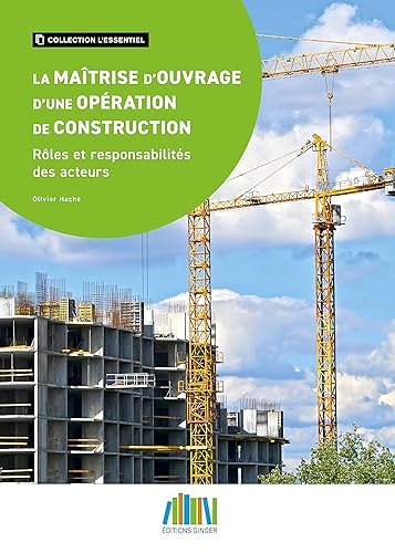 La maîtrise d'ouvrage d'une opération de construction: Rôles et responsabilités des acteurs