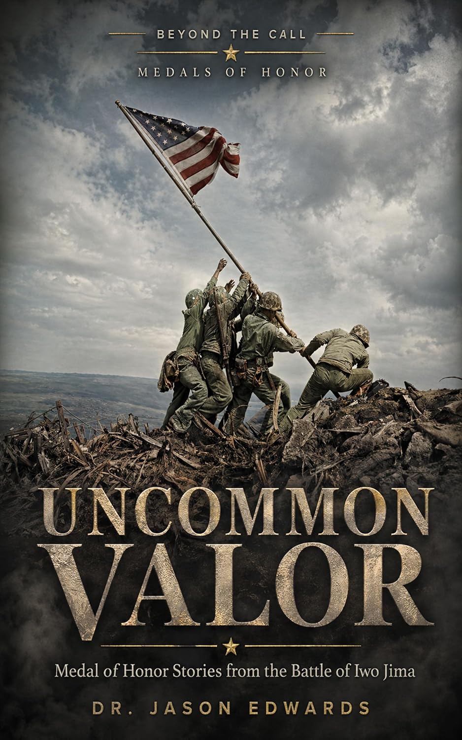 Uncommon Valor: Medal of Honor Stories from the Battle of Iwo Jima (Beyond the Call: Medals of Honor)      Kindle Edition