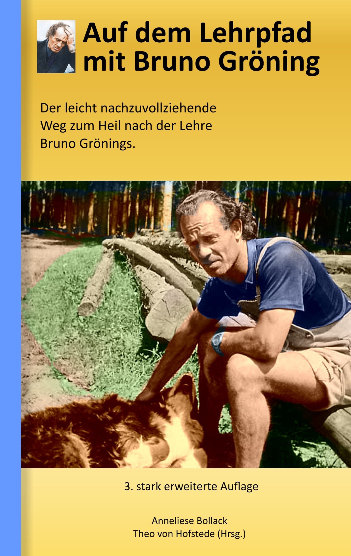 Auf dem Lehrpfad mit Bruno Gröning: Der leicht nachzuvollziehende Weg zum Heil nach der Lehre Bruno Grönings.