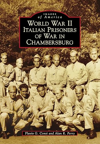 World War II Italian Prisoners of War in Chambersburg (Images of America)