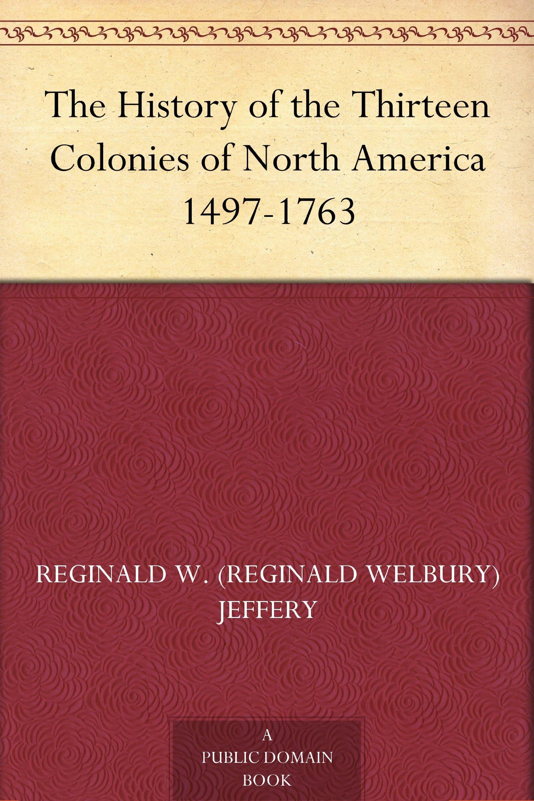 The History of the Thirteen Colonies of North America