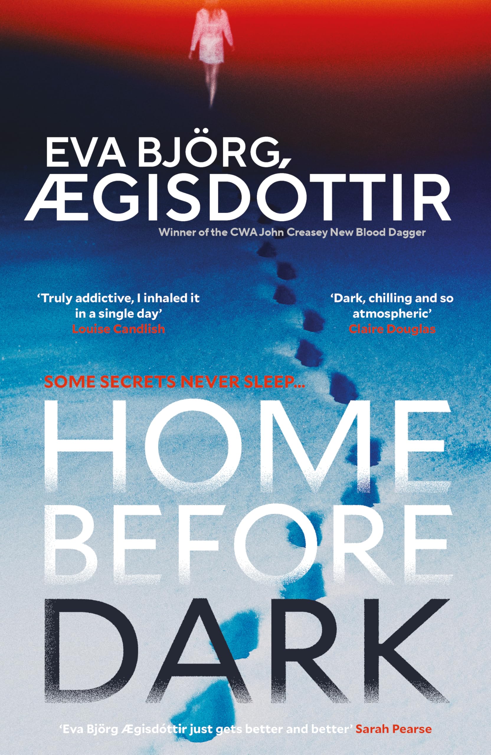 Home Before Dark : The dark, twisty, utterly chilling new psychological thriller from the Queen of Icelandic Suspense…