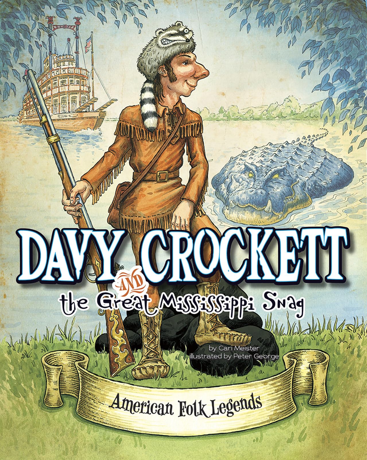 Davy Crockett and the Great Mississippi Snag (American Folk Legends)
