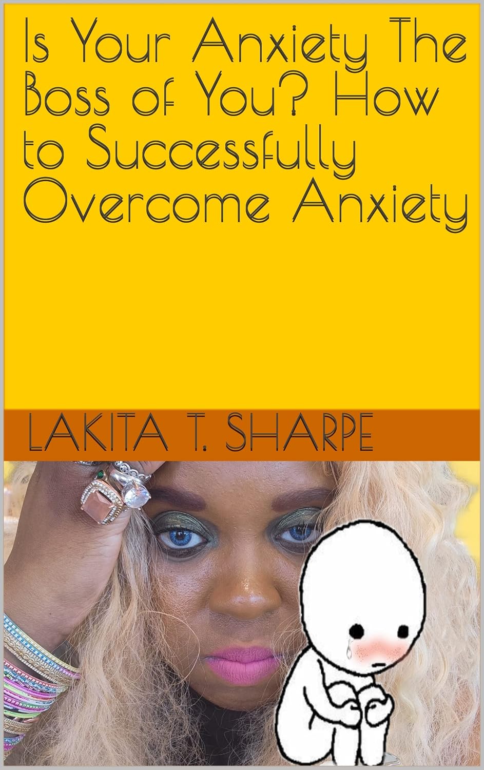 Is Your Anxiety The Boss of You? How to Successfully Overcome Anxiety