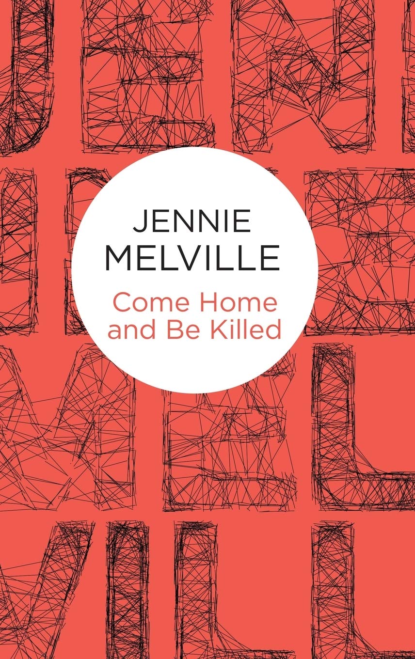 Buy Come Home and Be Killed (Charmian Daniels) — BookShops.in