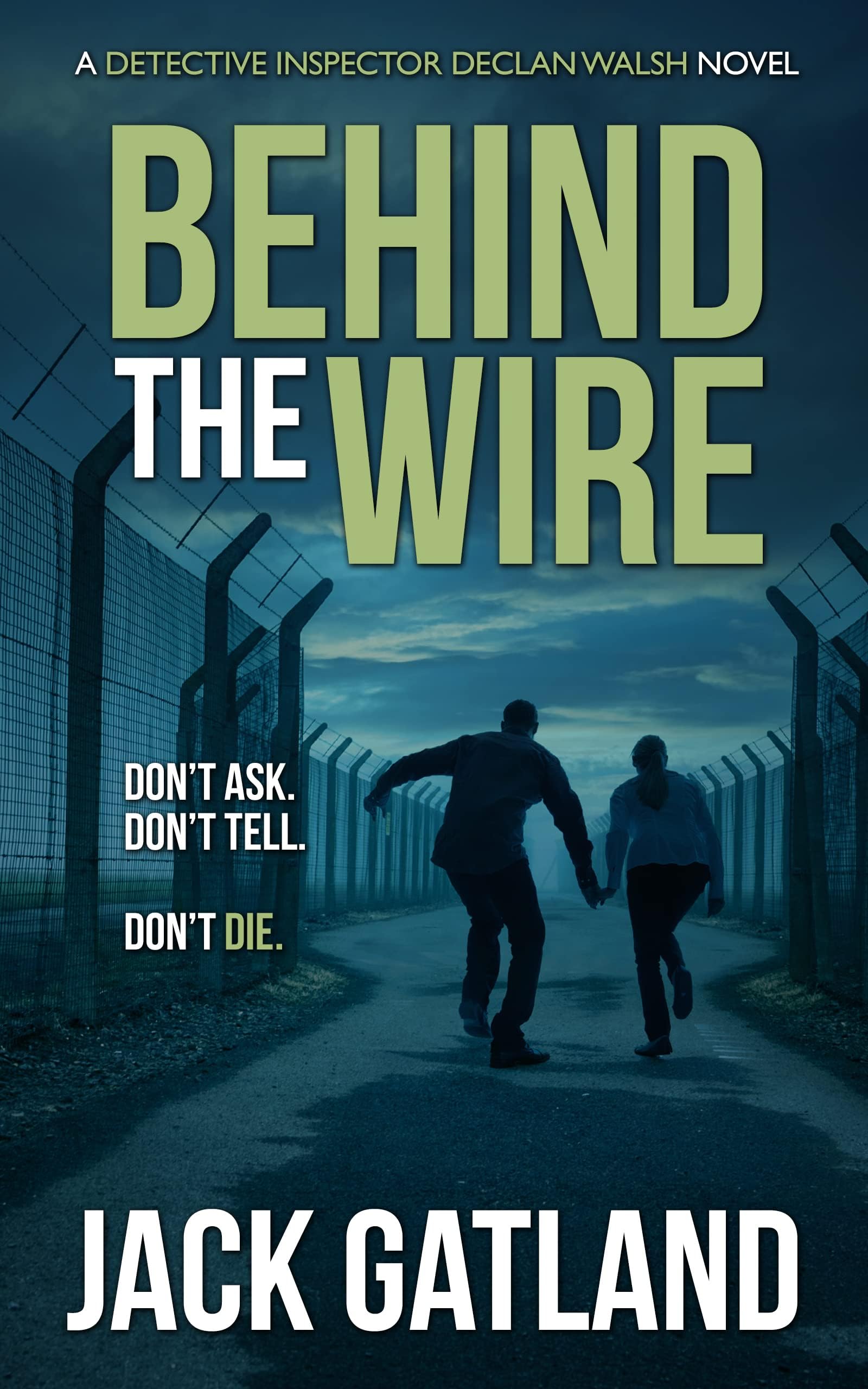 Behind The Wire: A British Murder Mystery (Detective Inspector Declan Walsh Book 9)