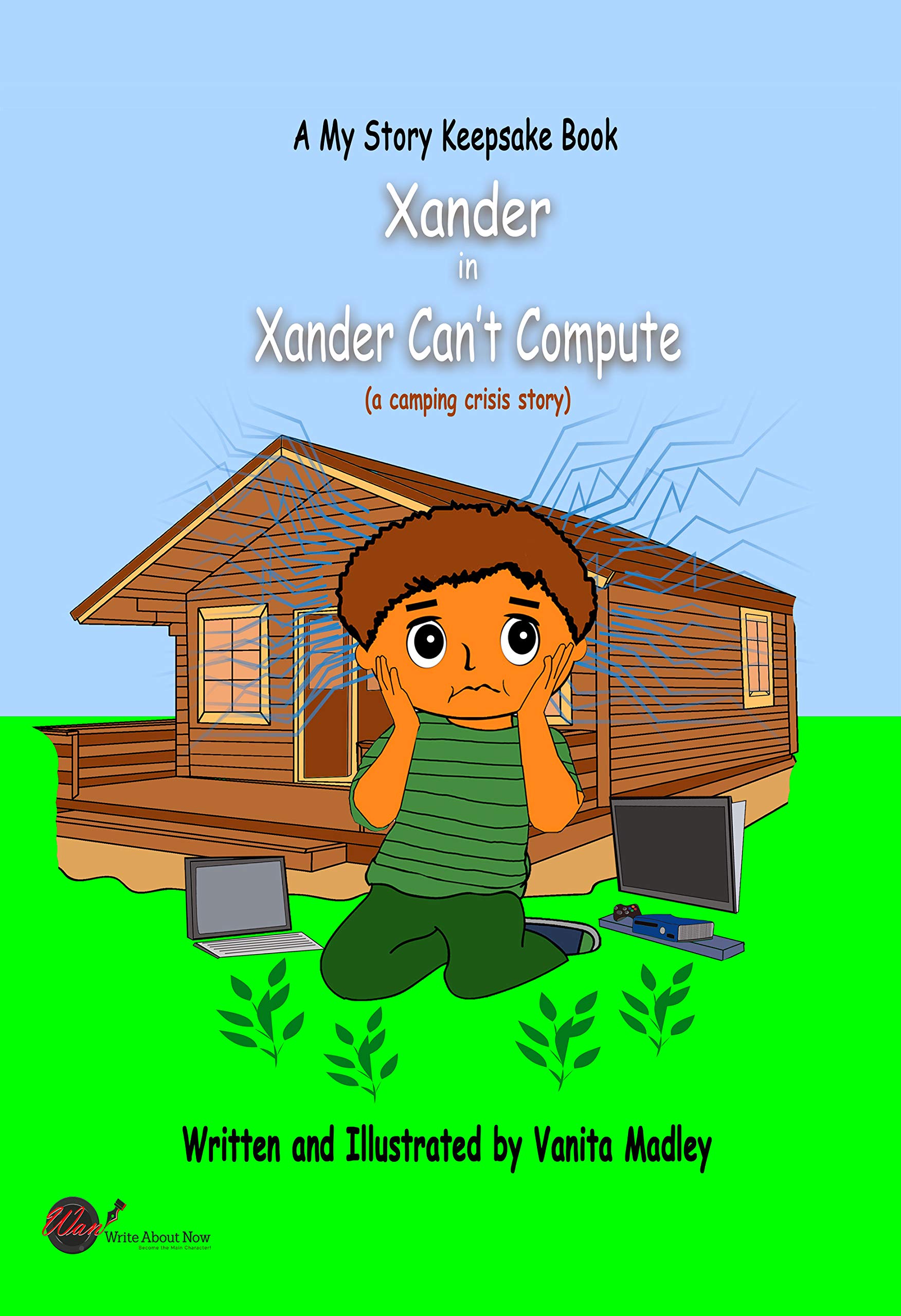 Xander Can't Compute: (a camping crisis tale) (My Story Keepsake (Adventure Collection) Book 2)