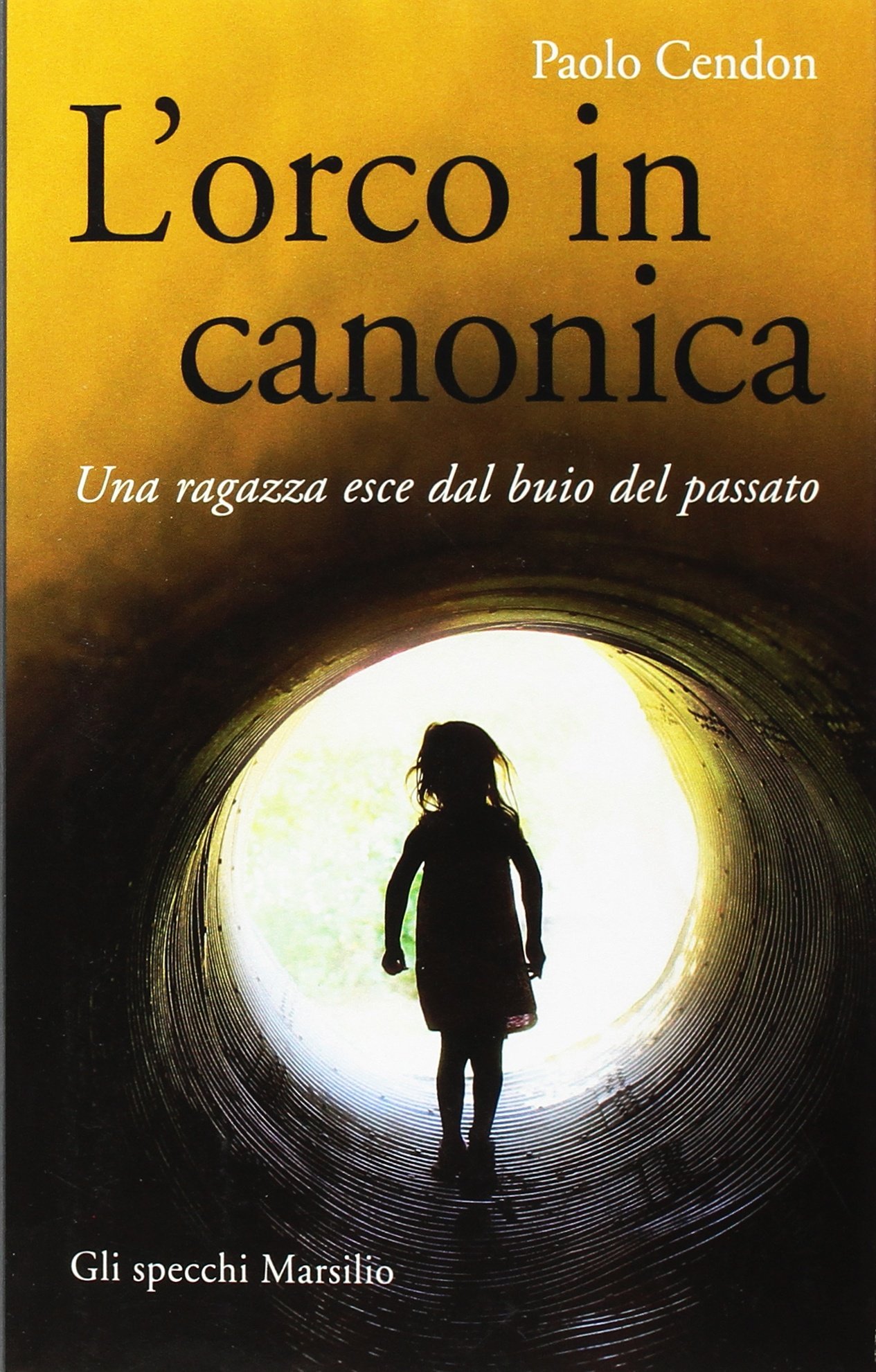 L'orco in canonica. Una ragazza esce dal buio del passato
