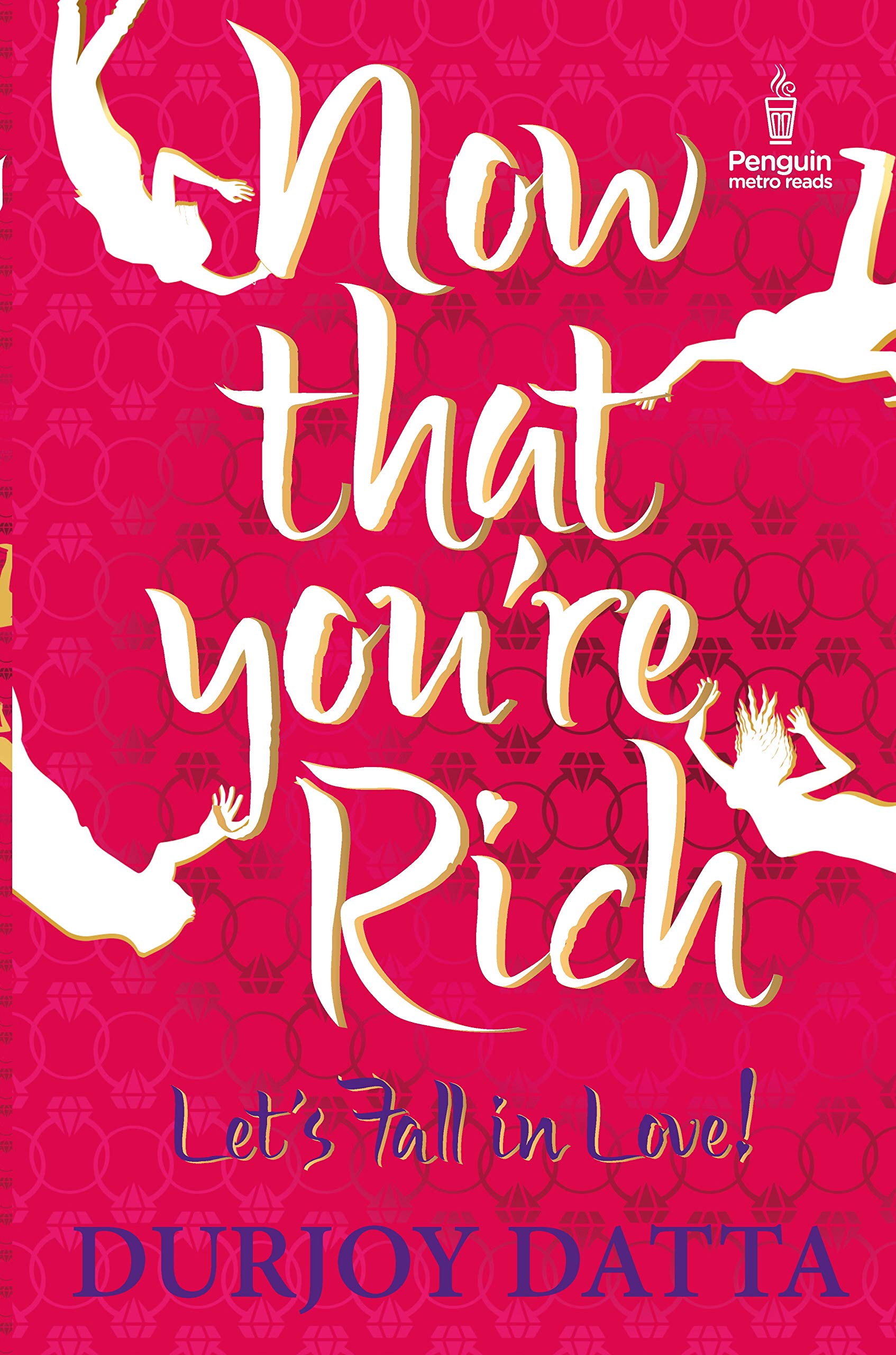 Now That You're Rich Let's Fall in Love! by Durjoy Datta and Maanvi Ahuja - Paperback