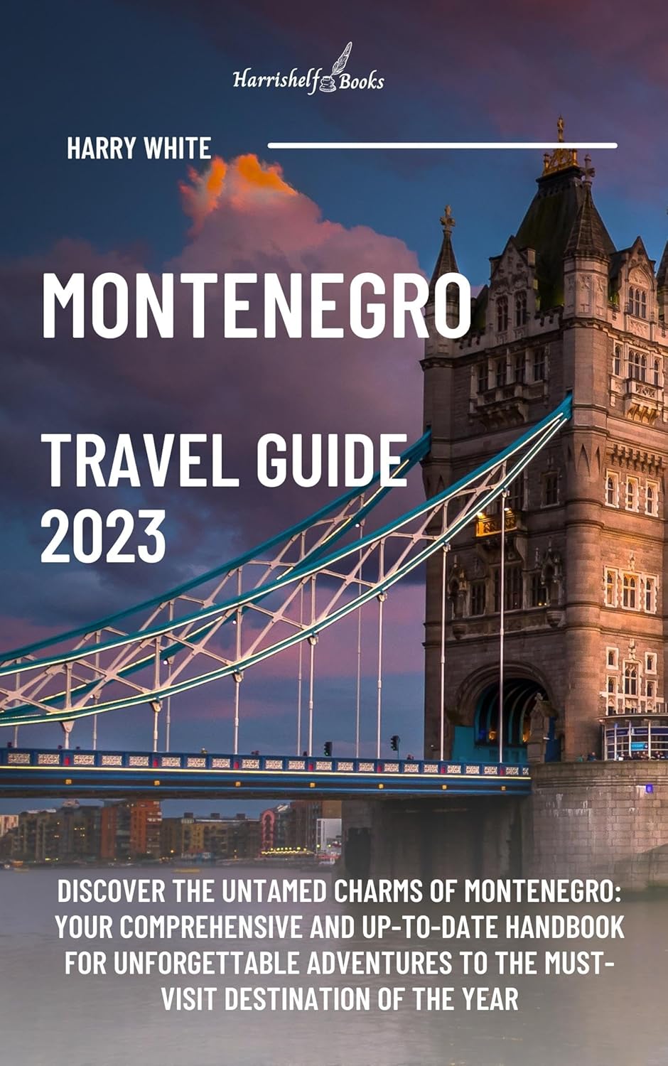 Montenegro Travel Guide 2023 "Discover the Untamed Charms