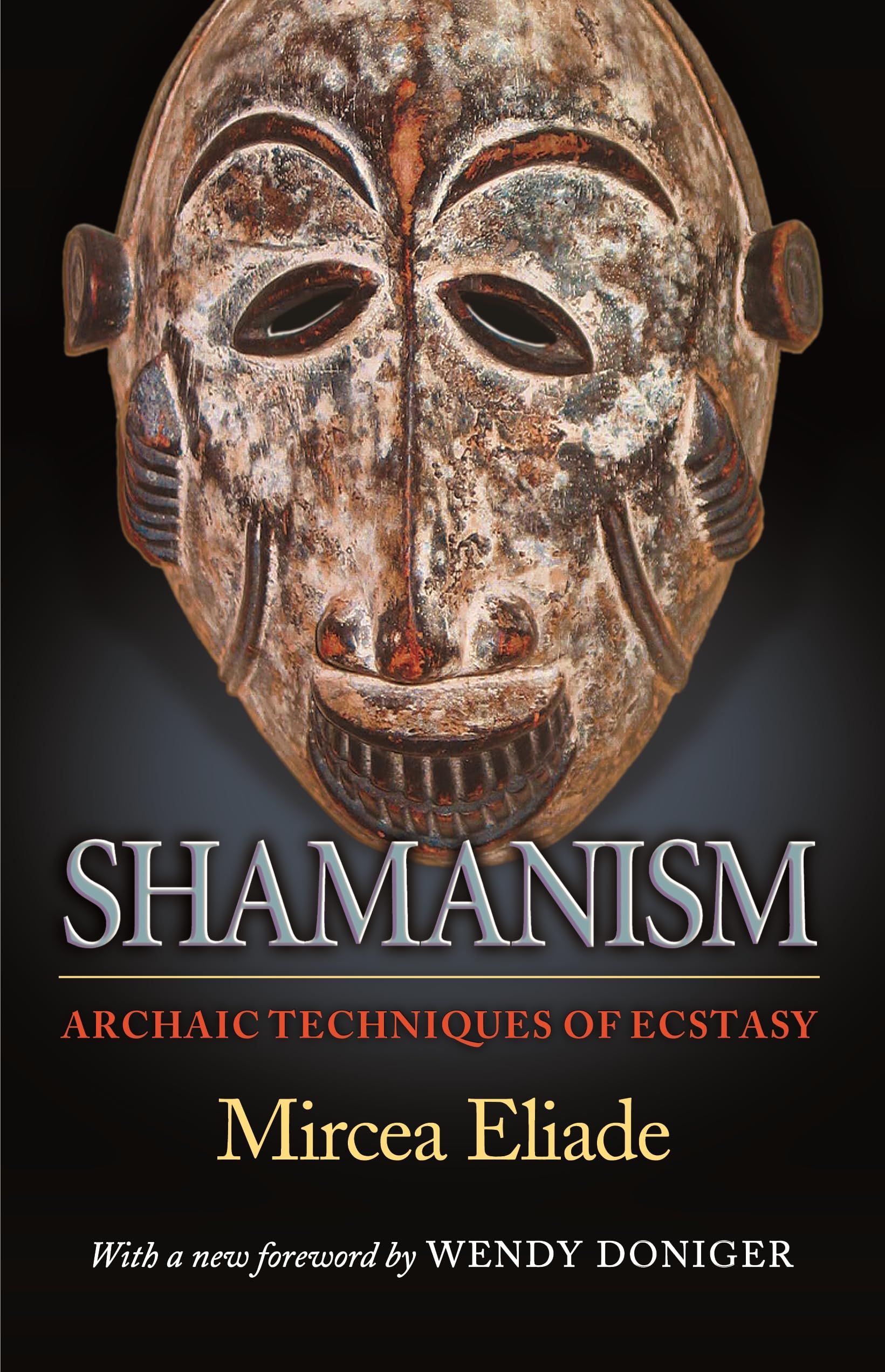 Shamanism: Archaic Techniques of Ecstasy (Bollingen Series) Paperback – February 8, 2004