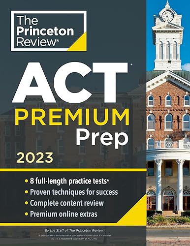 Princeton Review ACT Premium Prep, 2023: 8 Practice Tests + Content Review + Strategies (2022) (College Test Preparation)