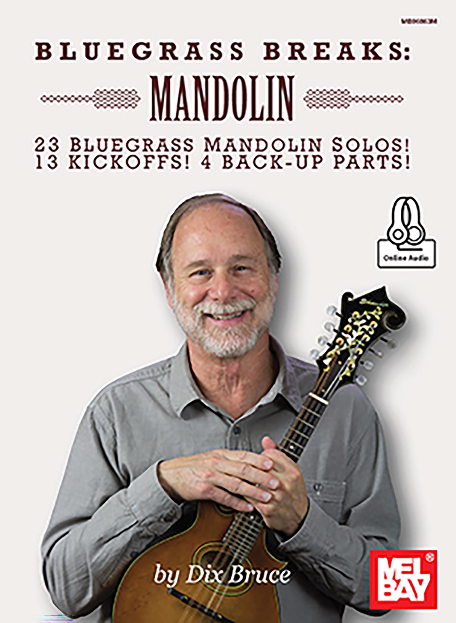 Bluegrass Breaks: Mandolin: 23 Bluegrass Mandolin Solos, 13 Kickoffs and 4 Back-Up Parts: Mandolin Book with Online Audio