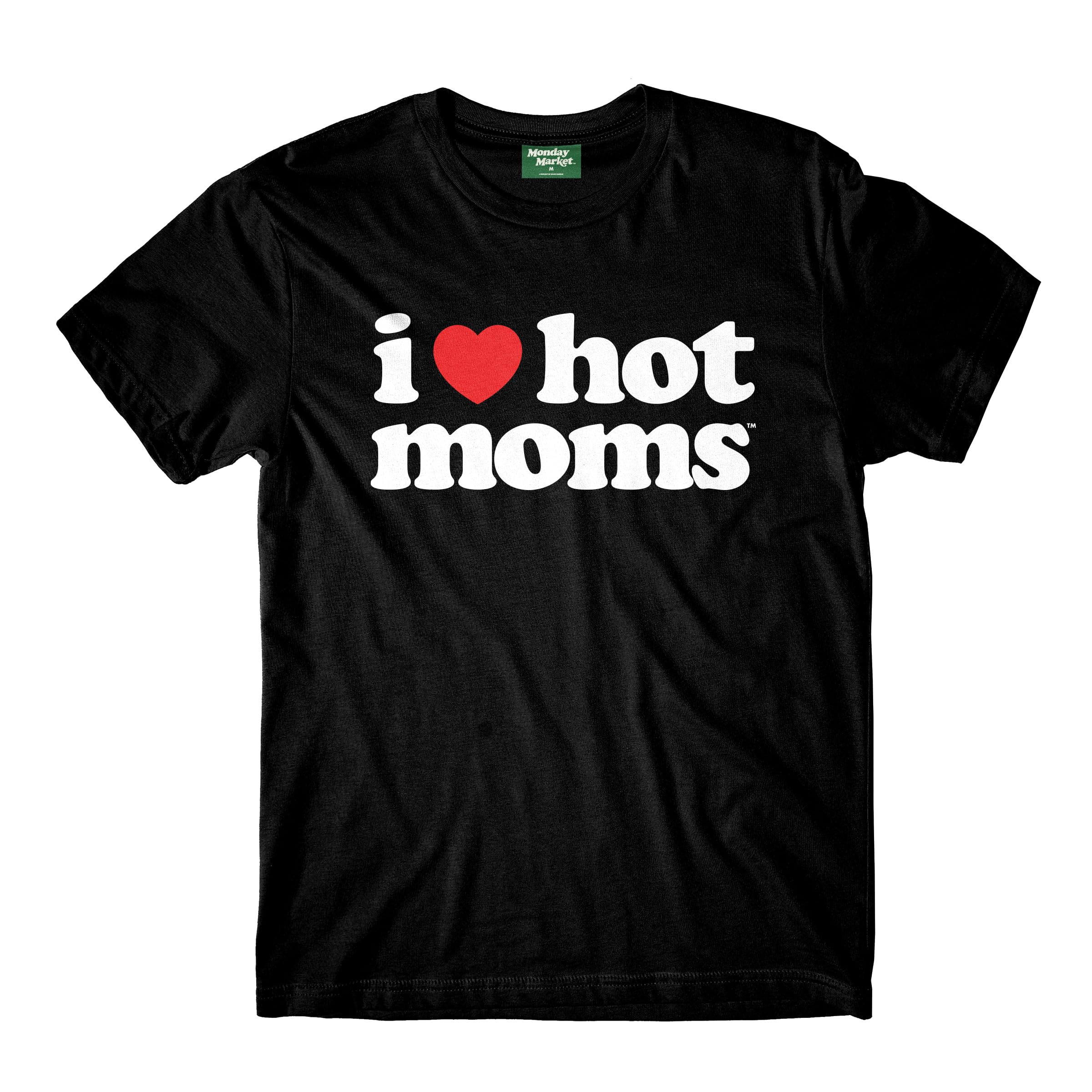 Monday MarketI Love Hot Moms Black Tee by Danny Duncan