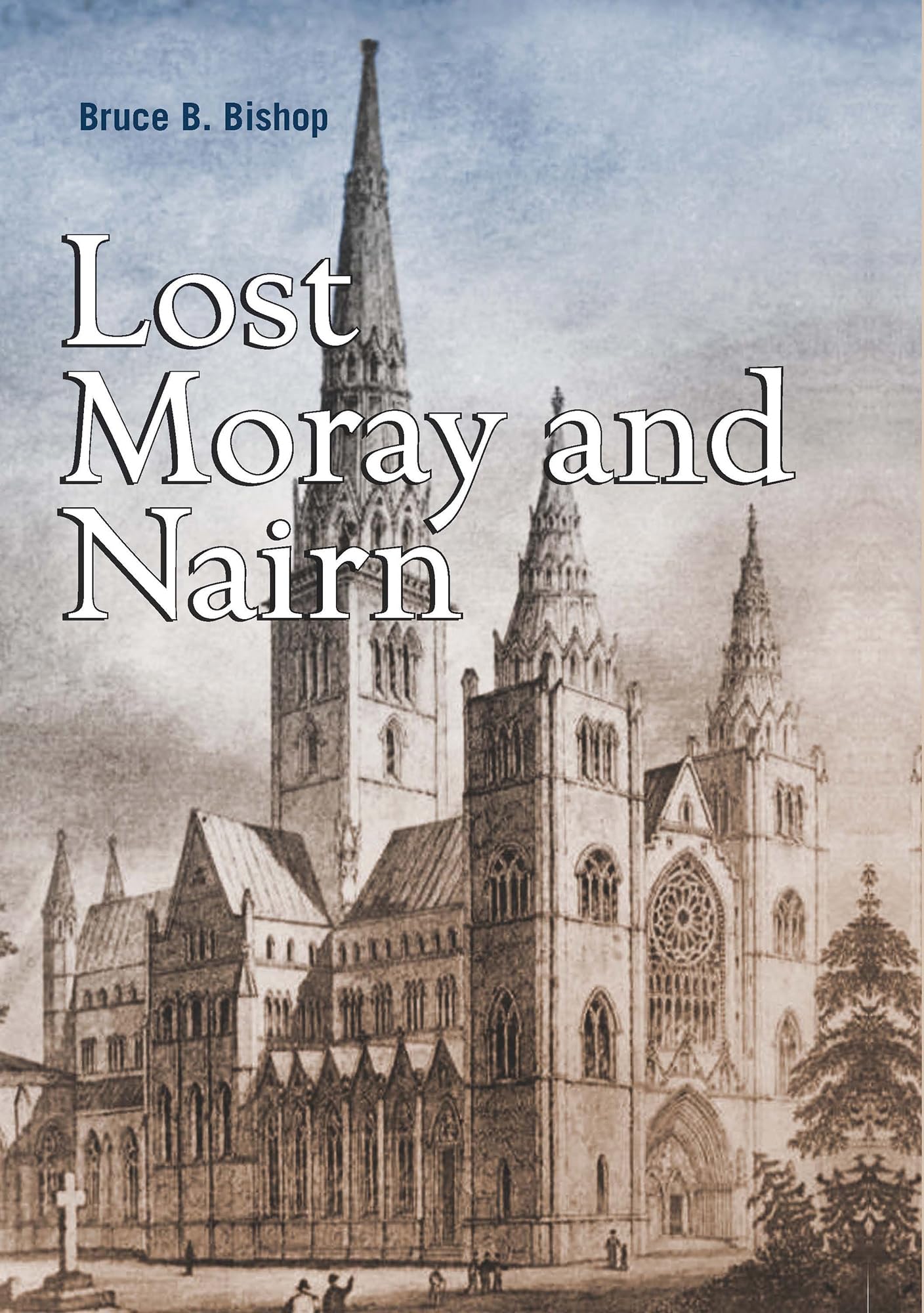 Lost Moray and Nairn by Bruce Bishop PAPERBACK 9781839830808
