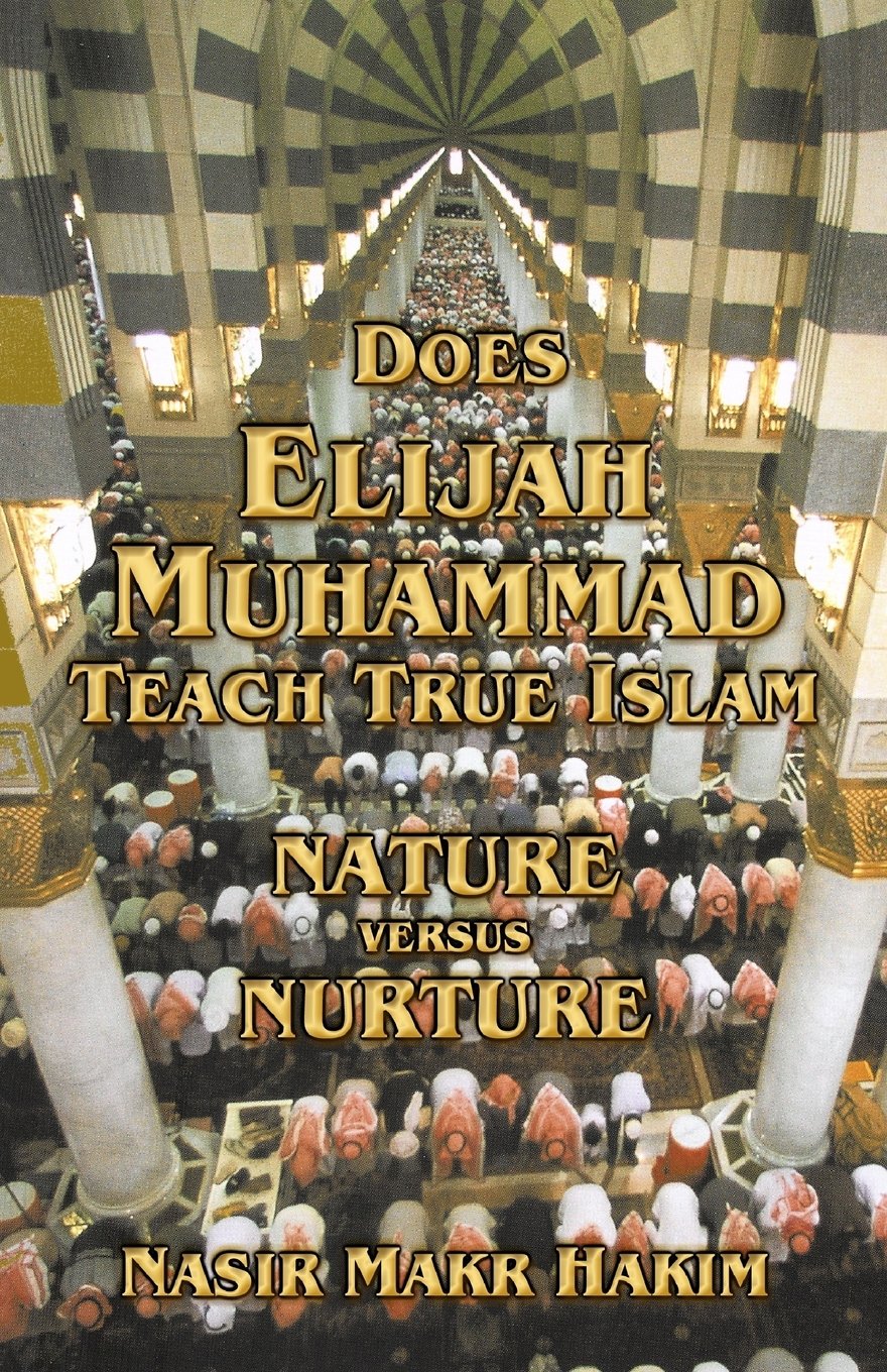 Does Elijah Muhammad Teach True Islam - Nature Versus Nuture
