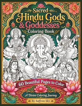 Sacred Hindu Gods & Goddesses Coloring Book 60 Beautiful Pages to Color for Relaxation, Mindfulness, and Creative Inspiration Saffron Sky Coloring Collection