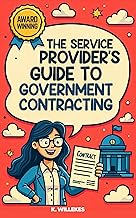 The Service Provider's Guide to Government Contracting