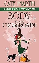Body at the Crossroads: A Viking Witch Cozy Mystery (The Viking Witch Cozy Mysteries Book 1)