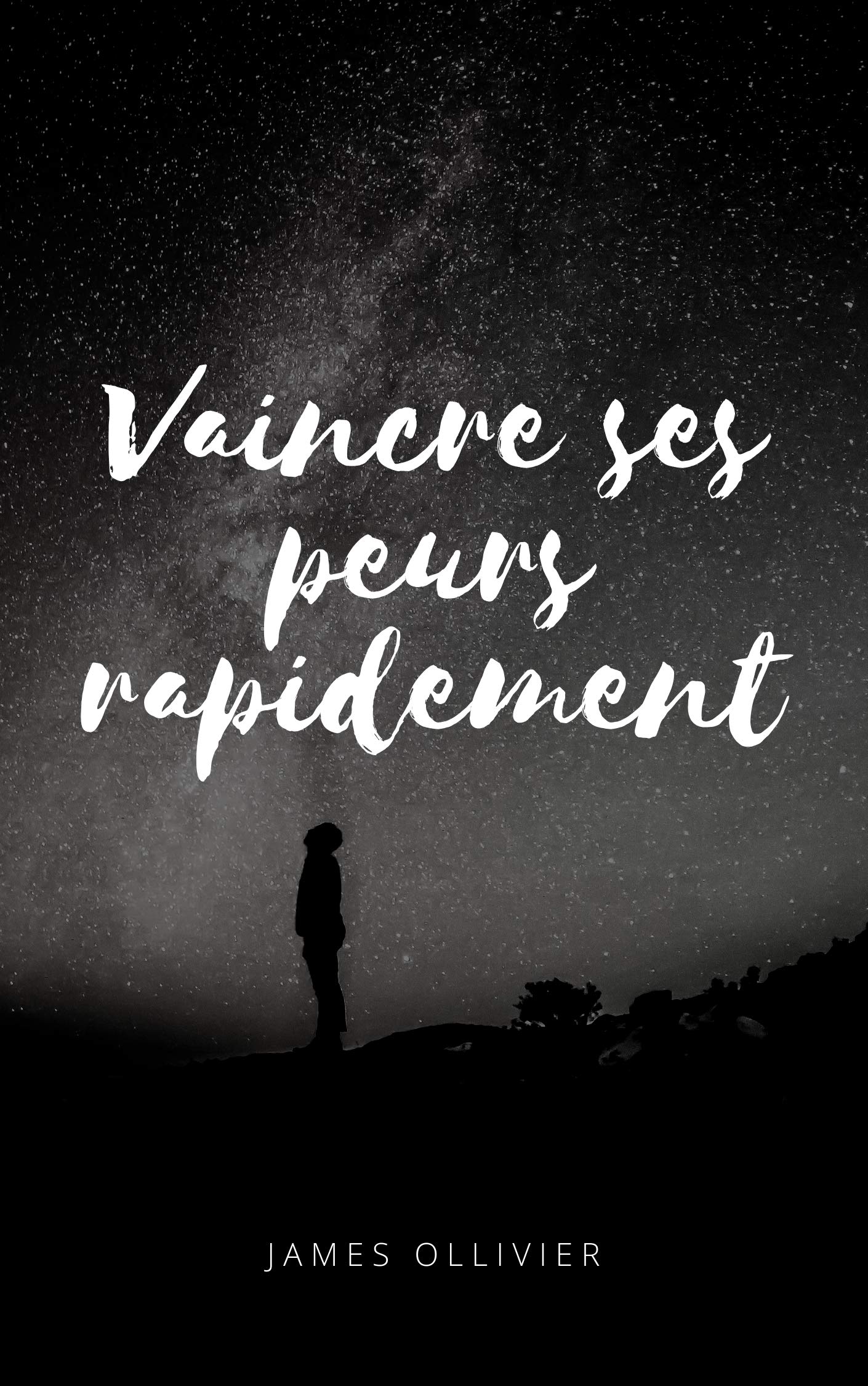 Vaincre ses peurs rapidement (French Edition)