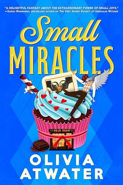 Cover of Small Miracles by Olivia Atwater
