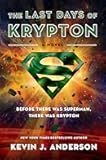 The Last Days of Krypton: An Epic Science Fiction Story of Superman's Parents and General Zod