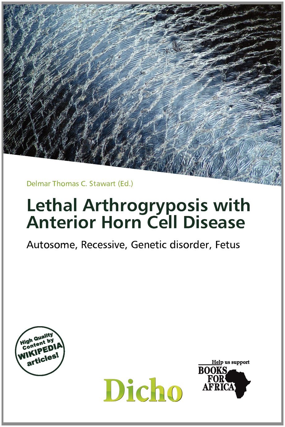 Lethal Arthrogryposis with Anterior Horn Cell Disease Stawart, Delmar Thomas C.