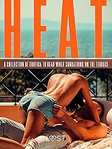 Heat: A Collection of Erotica to Read While Sunbathing on the Terrace