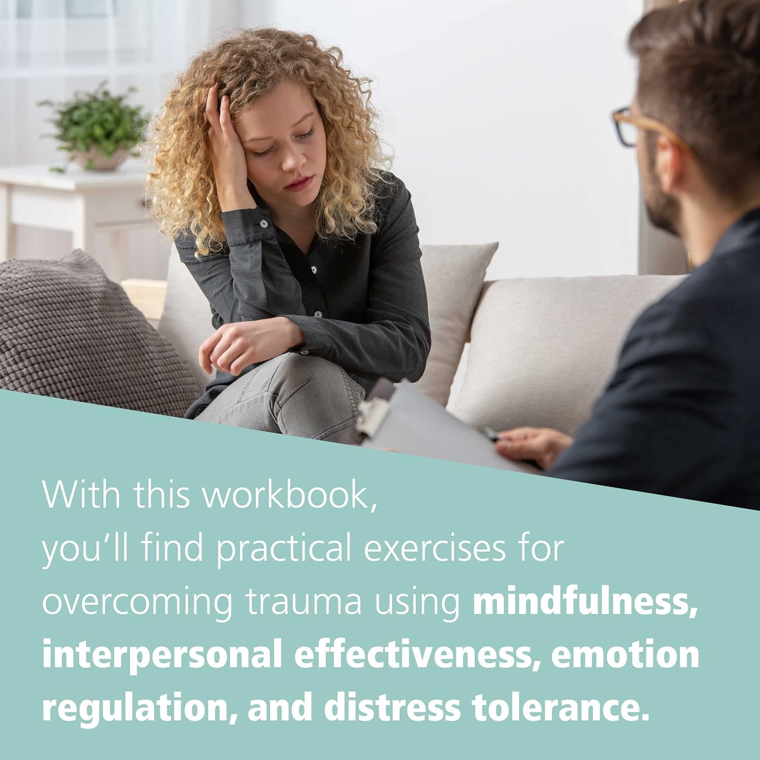 The Dialectical Behavior Therapy Skills Workbook for PTSD: Practical Exercises for Overcoming Trauma and Post-Traumatic Stress Disorder