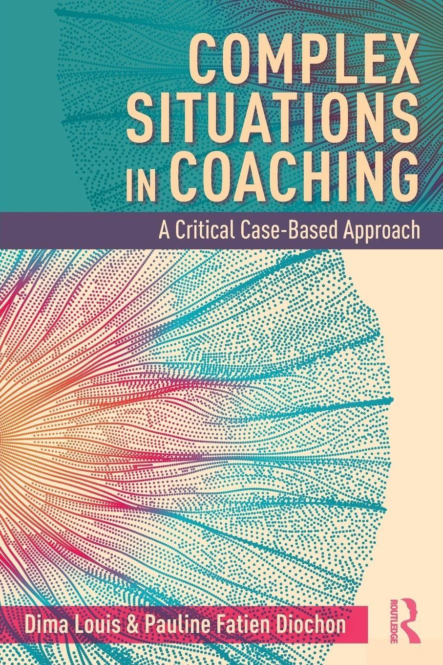 Complex Situations in Coaching: A Critical Case-Based Approach