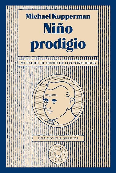 Niño Prodigio: Mi Padre el Genio de los Concursos