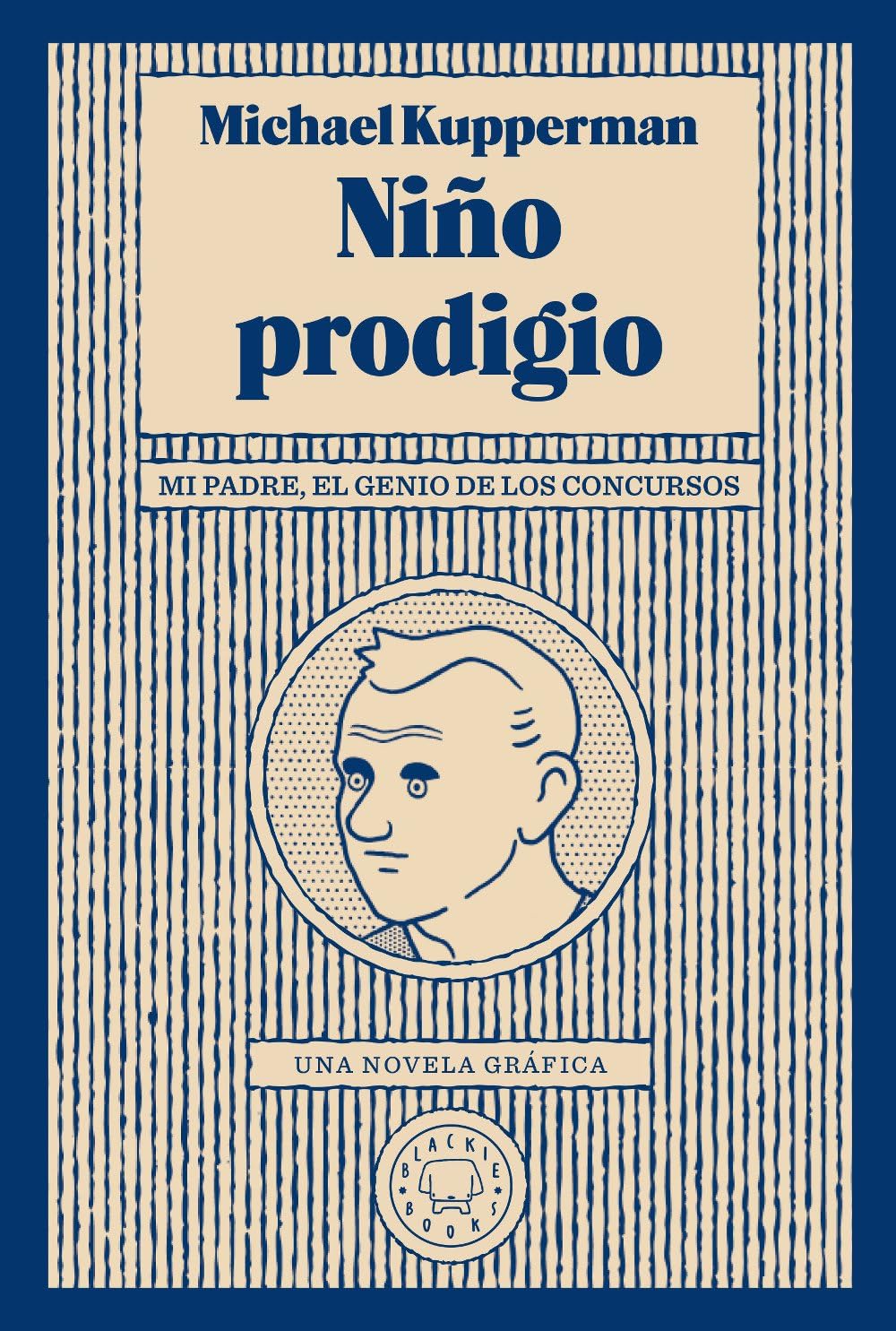 Niño prodigio: Mi padre, el genio de los concursos