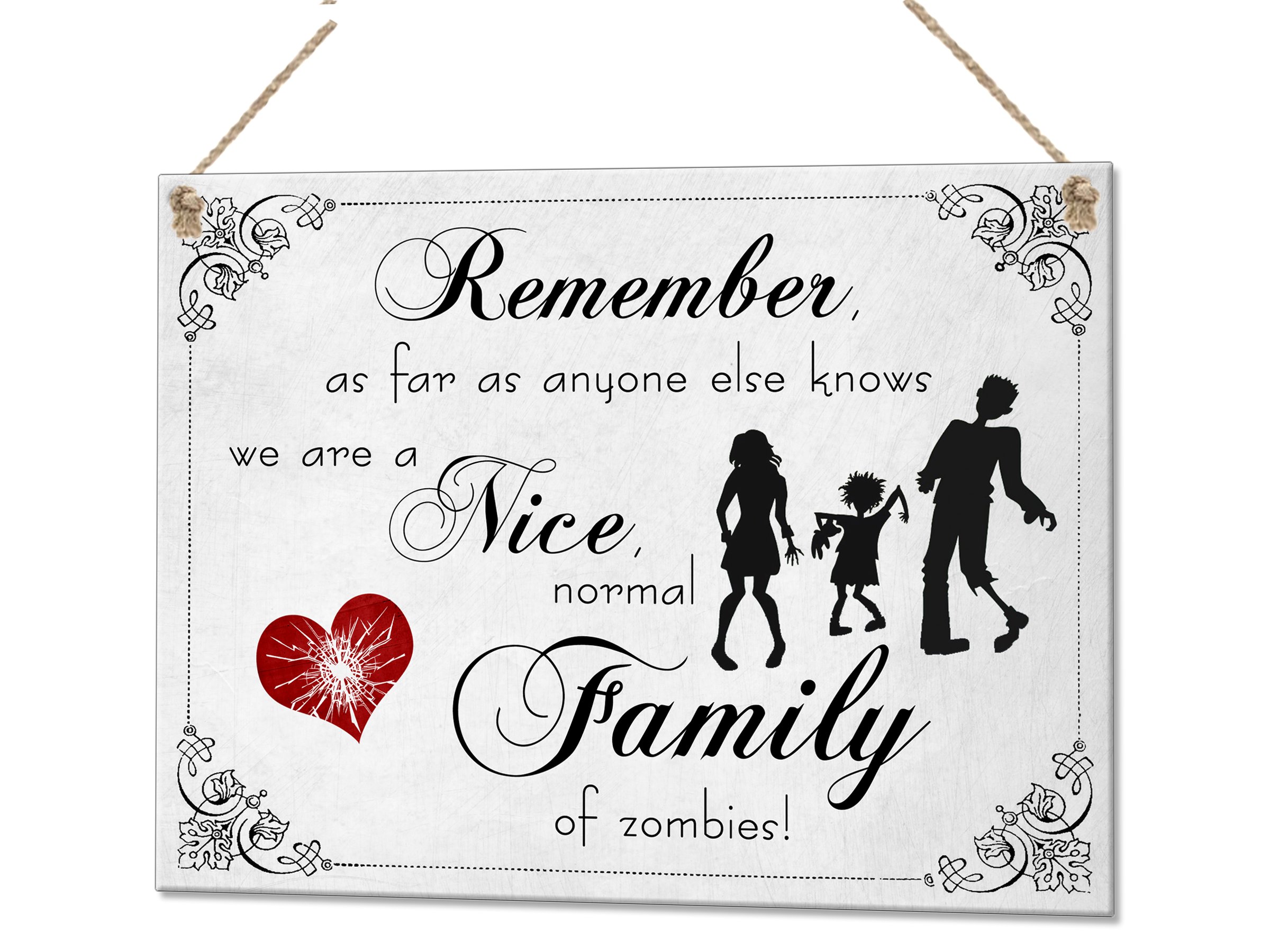 Beenanas Zombies Remember As Far As Anyone Knows We Are A Nice Normal Family Funny Metal Plaque Sign Wall Art