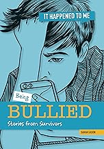 Being Bullied: Stories from Survivors (It Happened to Me)