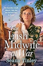 Cover of The Irish Midwife at War: The second book in the page-turning and heartbreakingly romantic WWII historical romance saga series (The Irish Midwives)