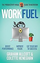 Work Fuel: The Productivity Ninja Guide to Nutrition